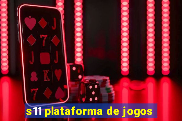 s11 plataforma de jogos